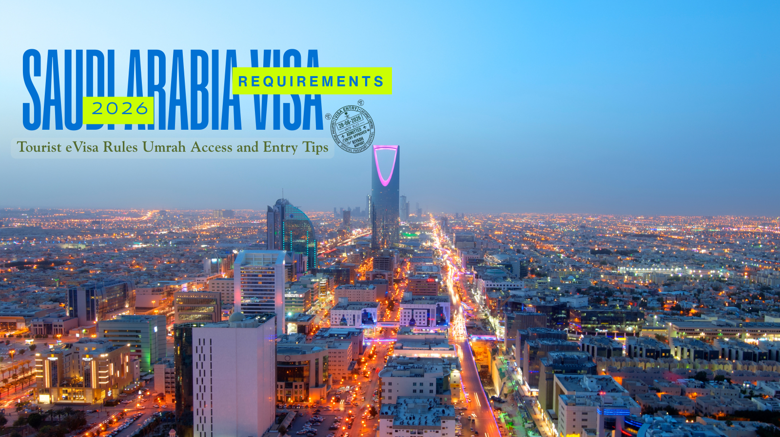 Saudi Arabia Visa Requirements 2026 Complete Guide to Tourist eVisa and Umrah Travel
